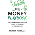 The Money Playbook: The Professional Athlete's Guide to Building Lifelong Wealth