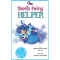 The Tooth Fairy Helper: The Tooth Fairy Helper's Helper