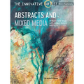 The Innovative Artist: Abstracts and Mixed Media