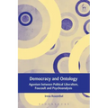 Democracy and Ontology: Agonism between Political Liberalism, Foucault and Psychoanalysis