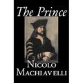 The Prince by Nicolo Machiavelli, Political Science, History & Theory, Literary Collections, Philosophy