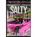 Salty: A Ghetto Soap Opera
