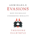 Admirable Evasions: How Psychology Undermines Morality