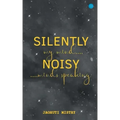 Silently Noisy my mind minds speaking