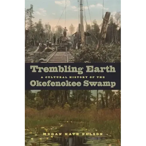 Trembling Earth: A Cultural History of the Okefenokee Swamp
