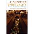 Pioneering Spirituality: Resources for Reflection and Practice