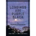 Longings Are Purple Black: Book Three of the Hawk Island Series