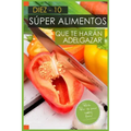10 Super Alimentos que te haran Adelgazar: Adelgazar Comiendo
