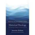 Historical Theology: Continuity and Change in Christian Doctrine