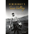 Hemingway's Sun Valley: Local Stories Behind His Code, Characters and Crisis