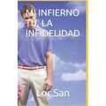 Mi Infierno Tu, La Infidelidad