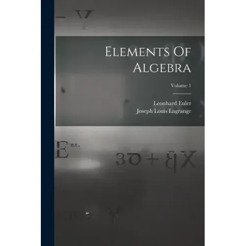 Elements Of Algebra; Volume 1