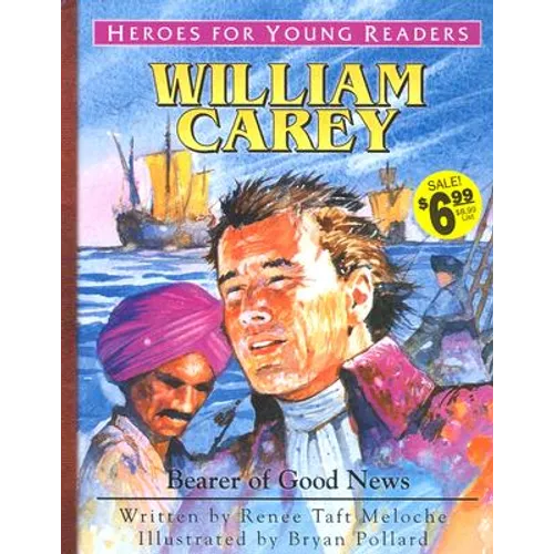 William Carey Bearer of Good News (Heroes for Young Readers)