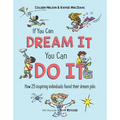 If You Can Dream It, You Can Do It: How 25 Inspiring Individuals Found Their Dream Jobs