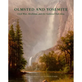 Olmsted and Yosemite: Civil War, Abolition, and the National Park Idea