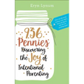 936 Pennies: Discovering the Joy of Intentional Parenting