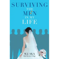 Surviving the Men in My Life: Book One of a Trilogy