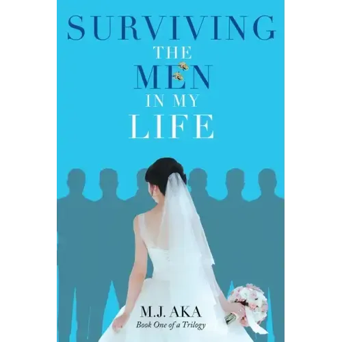 Surviving the Men in My Life: Book One of a Trilogy