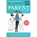 My Parent Plan: How to Create a Family Project Plan to Organize Your Life and Kids