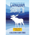 Canadian Shorts II: LARGE PRINT: A Collection of Short Stories