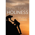 Practical Holiness: Pope Francis as Spiritual Companion