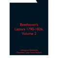 Beethoven's Letters 1790-1826, Volume 2