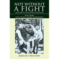 Not without a Fight: The Story of a Polish Jew's Resistance