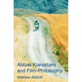 Abbas Kiarostami and Film-Philosophy