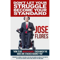 Don't Let Your Struggle Become Your Standard: How to be Indispensable even when the odds are stacked against you