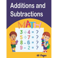 Additions and Subtractions: Mathematics workbook, 60 pages of games Learn Math while having fun from 4 years old, lower exercise, higher, fully co