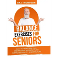 Balance Exercises for Seniors: Easy to Perform Fall Prevention Workouts to Improve Stability and Posture
