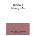 A dictionary of the language of Mota, Sugarloaf Island, Banks' Islands, with a short grammar and index