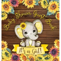It's a Girl: Baby Shower Guest Book with Elephant and Sunflower Theme, Record Wishes and Advice for Parents, Guest Sign-In with Address, Gift Log, and