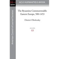The Byzantine Commonwealth: Eastern Europe, 500-1453