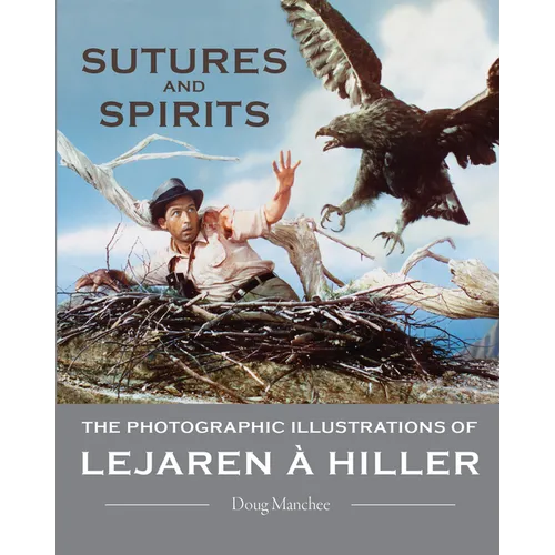 Sutures and Spirits: The Photographic Illustrations of Lejaren À Hiller