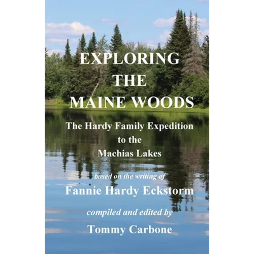 Exploring the Maine Woods - The Hardy Family Expedition to the Machias Lakes