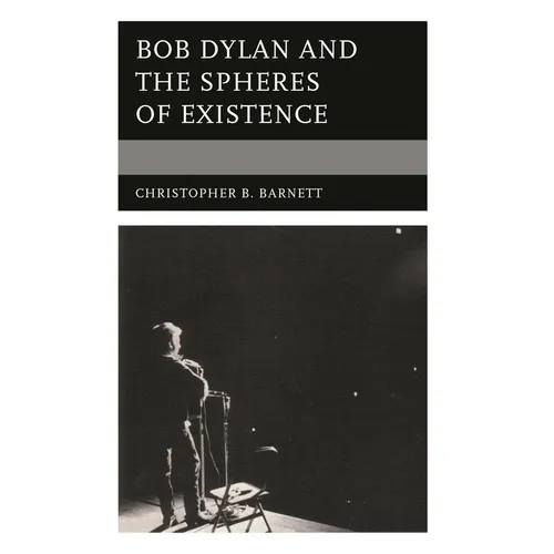 Bob Dylan and the Spheres of Existence