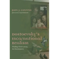 Dostoevsky's Incarnational Realism: Finding Christ Among the Karamazovs