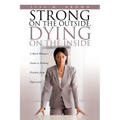 Strong on the Outside, Dying on the Inside