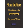 Steam Turbines: Their Theory and Construction