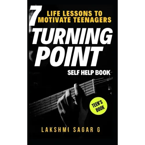 Turning Point: 7 Life Lessons to Motivate Teenagers(Self help & self help books, motivational self help, personal development, self improvement)