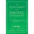 The Fulfillment of the Davidic Covenant: A Hermeneutical and Exegetical Analysis of Three Evangelical Views