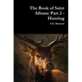 The Book of Saint Albans: Part 2 - Hunting
