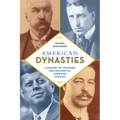 American Dynasties: A History of Founding and Influential American Families