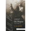 The Complete Works of E.M. Bounds On Prayer: Vol 2 (Sea Harp Timeless series)