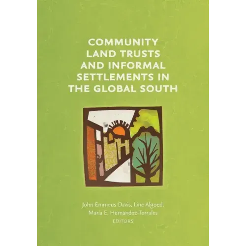 Community Land Trusts and Informal Settlements in the Global South