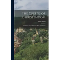 The Creeds of Christendom: The Greek and Latin Creeds, With Translations