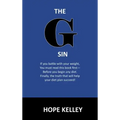 The G Sin: A Pre-Diet Book! Reading this book first will help your diet plan succeed.
