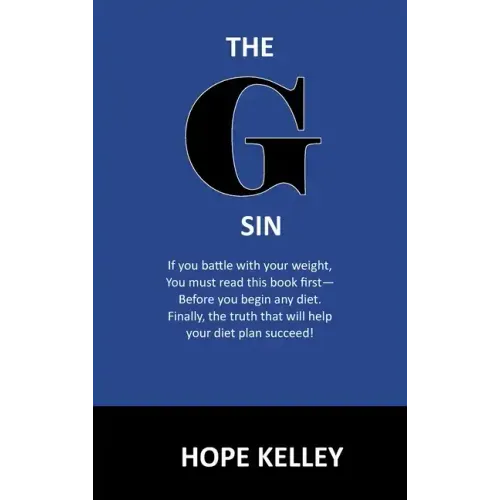 The G Sin: A Pre-Diet Book! Reading this book first will help your diet plan succeed.