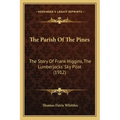 The Parish Of The Pines: The Story Of Frank Higgins, The Lumberjacks' Sky Pilot (1912)